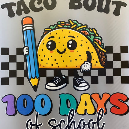 DTF Print - Taco 'Bout 100 Days 2