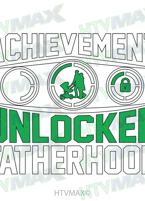 Achievement Unlocked Fatherhood